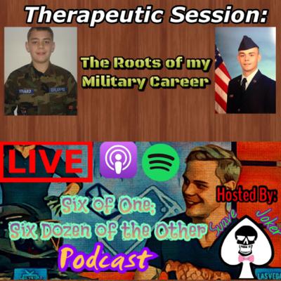 (EP 09) Therapeutic Session: The Roots of my Military Career (EP 09) Therapeutic Session: The Roots of my Military Career