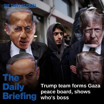 Day 836 - Trump team forms Gaza peace board, shows who's boss