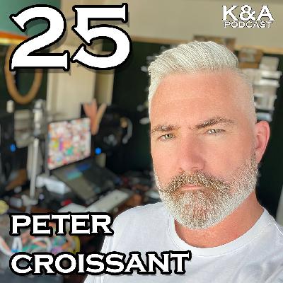Episode 25: Peter Croissant
