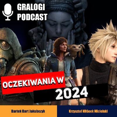 Gralogi 18 - Oczekiwania w 2024 Gralogi 18 - Oczekiwania w 2024
