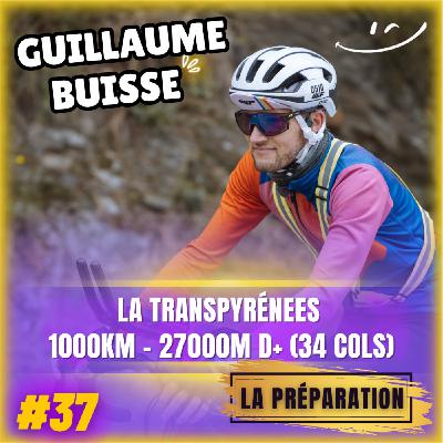 #37 Du Voyage à Vélo, à l'Optimisation de l'Ultra Cyclisme - Le parcours de Guillaume Buisse qui se Prépare pour la TRANSPYRENEES - 1000 km -27000m D+ (34 cols)