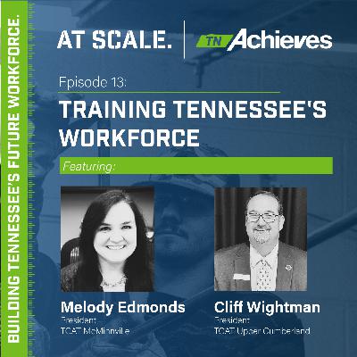 Training Tennessee's Workforce with TCAT Presidents Melody Edmonds and Cliff Wightman Training Tennessee's Workforce with TCAT Presidents Melody Edmonds and Cliff Wightman