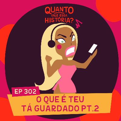 O QUE É TEU TÁ GUARDADO PT. 2