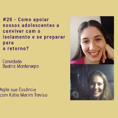 Episódio 26 - Como apoiar nossos adolescentes a conviver com o isolamento?