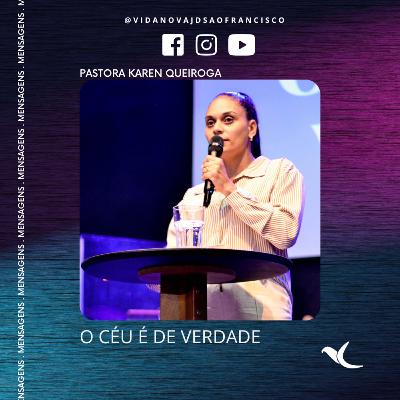 O céu é de verdade | Pra. Karen Queiroga O céu é de verdade | Pra. Karen Queiroga