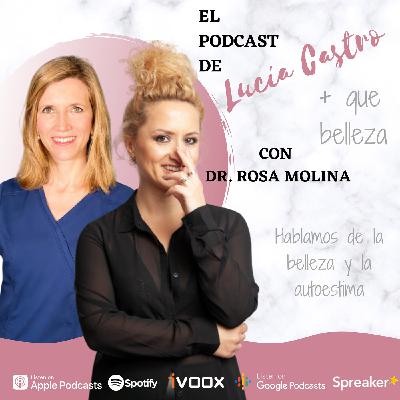 La belleza y la autoestima con la Dr. Rosa Molina en + Que Belleza #51 La belleza y la autoestima con la Dr. Rosa Molina en + Que Belleza #51