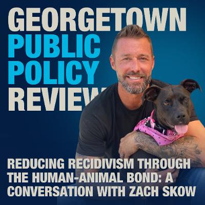 Reducing Recidivism Through the Human-Animal Bond: A Conversation with Zach Snow