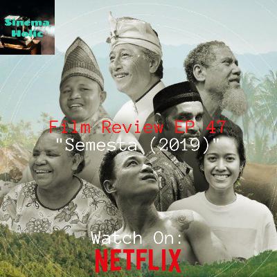 Film Review EP 47 - Semesta (2020)