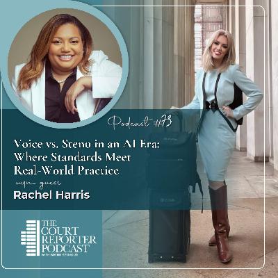 # 75 - Voice Writing vs. Steno with Rachel: Translation Friction, AI & Standards # 75 - Voice Writing vs. Steno with Rachel: Translation Friction, AI & Standards