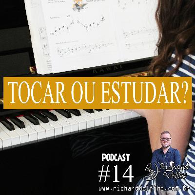 #14 - Tocar ou Estudar