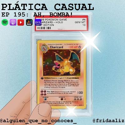 EP 195: AH, BOMBA!