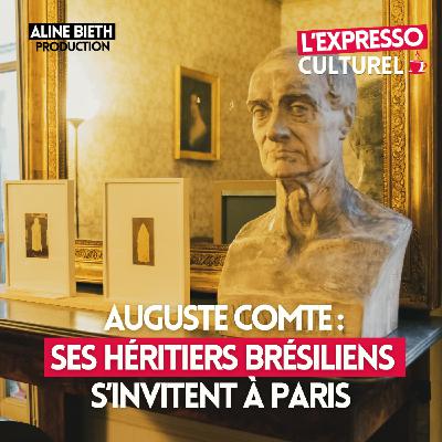 Auguste Comte : ses héritiers brésiliens s'invitent à Paris