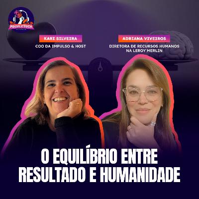 #54 - Adriana Viveiros, Diretora de Recursos Humanos na Leroy Merlin.