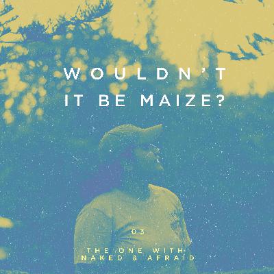Episode 03 - The One with Naked & Afraid