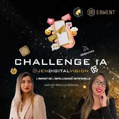 🎙 Challenge IA présente l'impact de l'IA 🤖 sur les réseaux sociaux 💬 avec Alice Cat Designer & Jendigitalvision 🎙