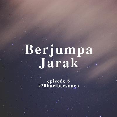 Berjumpa Jarak #30haribersuara Berjumpa Jarak #30haribersuara