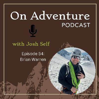 Episode 54: Suffer in Comfort and Other Lessons from Elite Mountain Guide Brian Warren
