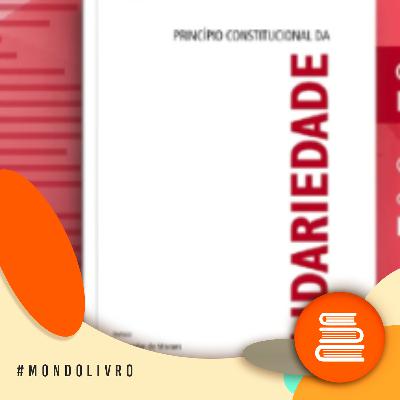 Mondolivro - Cármen Lúcia e o livro “Princípio Constitucional da Solidariedade”