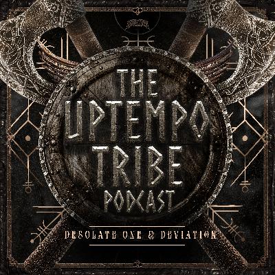 The Uptempo Tribe Podcast #42 - Desolate One & Deviation