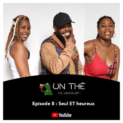 EP 8 : SEUL ET HEUREUX