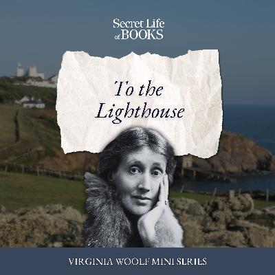 Virginia Woolf 2: To The Lighthouse