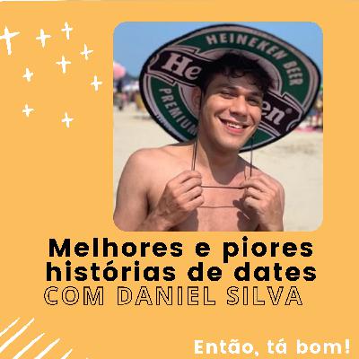 #9 - Especial Dia dos Namorados com Daniel Silva - Então, tá bom!