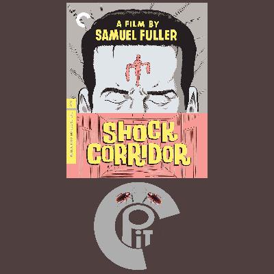 Critterpit Episode 19: Shock Corridor Critterpit Episode 19: Shock Corridor