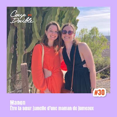 À 2 VOIX #30 - MANON : ÊTRE LA SŒUR JUMELLE D'UNE MAMAN DE JUMEAUX