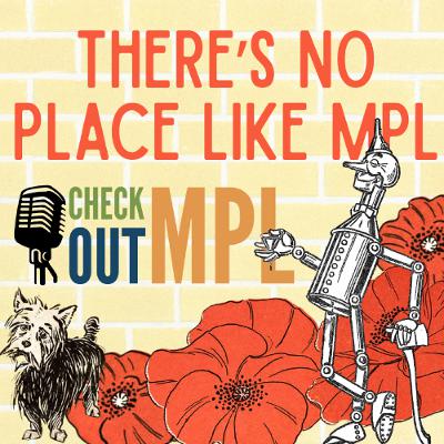 There's No Place Like MPL - A Community-Wide Read There's No Place Like MPL - A Community-Wide Read