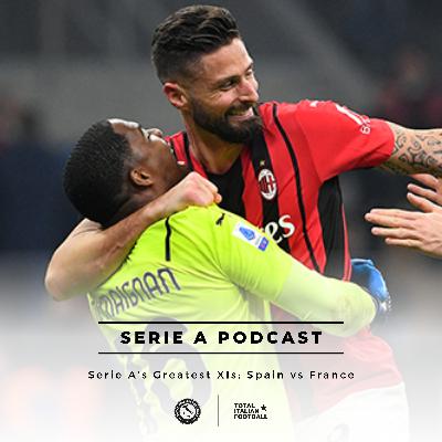 Ep.299: Serie A’s Greatest XIs: Spain vs France - Semi-final two