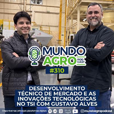 #EP310 MAP Desenvolvimento técnico de mercado e as inovações tecnológicas no TSI com Gustavo Alves
