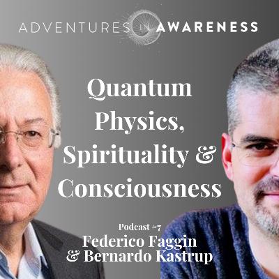 Federico Faggin & Bernardo Kastrup: Quantum Physics, Spirituality & Consciousness