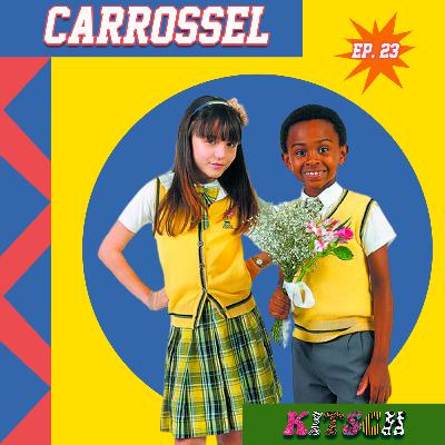 Ep. 23: Carrossel