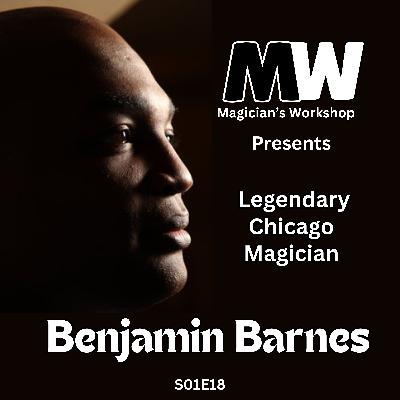 The Legendary Chicago Magician Benjamin Barnes