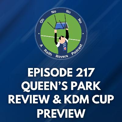 Episode 217: Queen’s Park (H) Review and (A) Preview