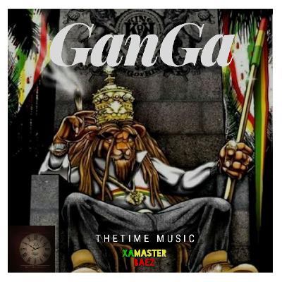 Ganga (Time Cover) (XaMaster Baez) || Los Reyes De La Nueva Decada Ganga (Time Cover) (XaMaster Baez) || Los Reyes De La Nueva Decada