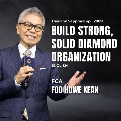 BUILD STRONG, SOLID DIAMOND ORGANIZATION | FCA FOO HOWE KEAN BUILD STRONG, SOLID DIAMOND ORGANIZATION | FCA FOO HOWE KEAN