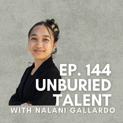 Unburied Talent with Nalani Gallardo