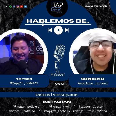 Hablemos de... freestyle con Sonicko y Tapger Hablemos de... freestyle con Sonicko y Tapger