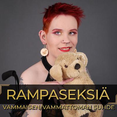 11. Bonusjakso: Vammaisen ja vammattoman suhde - miten vamma heijastuu rakkauteen? 11. Bonusjakso: Vammaisen ja vammattoman suhde - miten vamma heijastuu rakkauteen?
