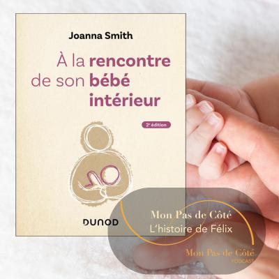 🎧 À la rencontre de son bébé intérieur : comprendre l’histoire de Félix – Joanna Smith & Psychologie de l'attachement 🎧 À la rencontre de son bébé intérieur : comprendre l’histoire de Félix – Joanna Smith & Psychologie de l'attachement