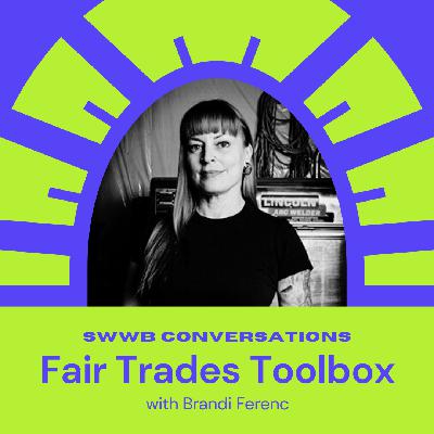 SWWB Conversations - Fair Trades Toolbox