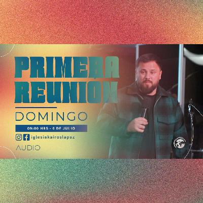 Primera Reunión - Domingo 06 de julio - Raffael Keller