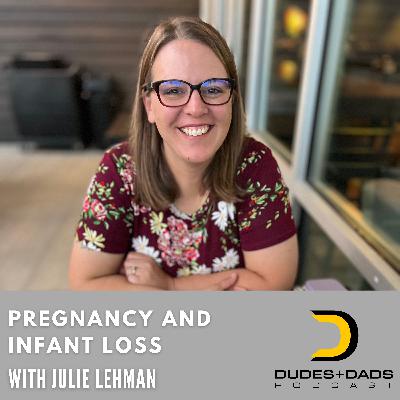 Pregnancy and Infant Loss with Julie Lehman