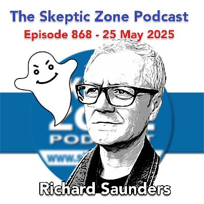 The Skeptic Zone #868 - 25.May.2025