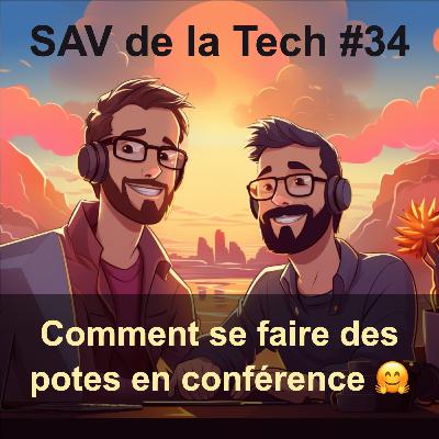 34. Comment se faire des potes en conférence 🤗