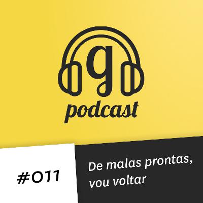 #011 De malas prontas, vou voltar #011 De malas prontas, vou voltar