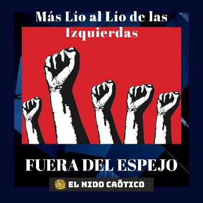 Más Lío al Lío de las Izquierdas Más Lío al Lío de las Izquierdas