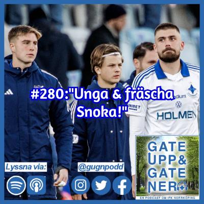 #280:"Unga & fräscha Snoka!"