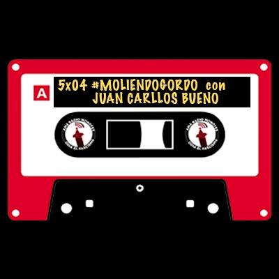 5x04 || #MoliendoGordo ☄️ con Juan Carllos Bueno. 5x04 || #MoliendoGordo ☄️ con Juan Carllos Bueno.